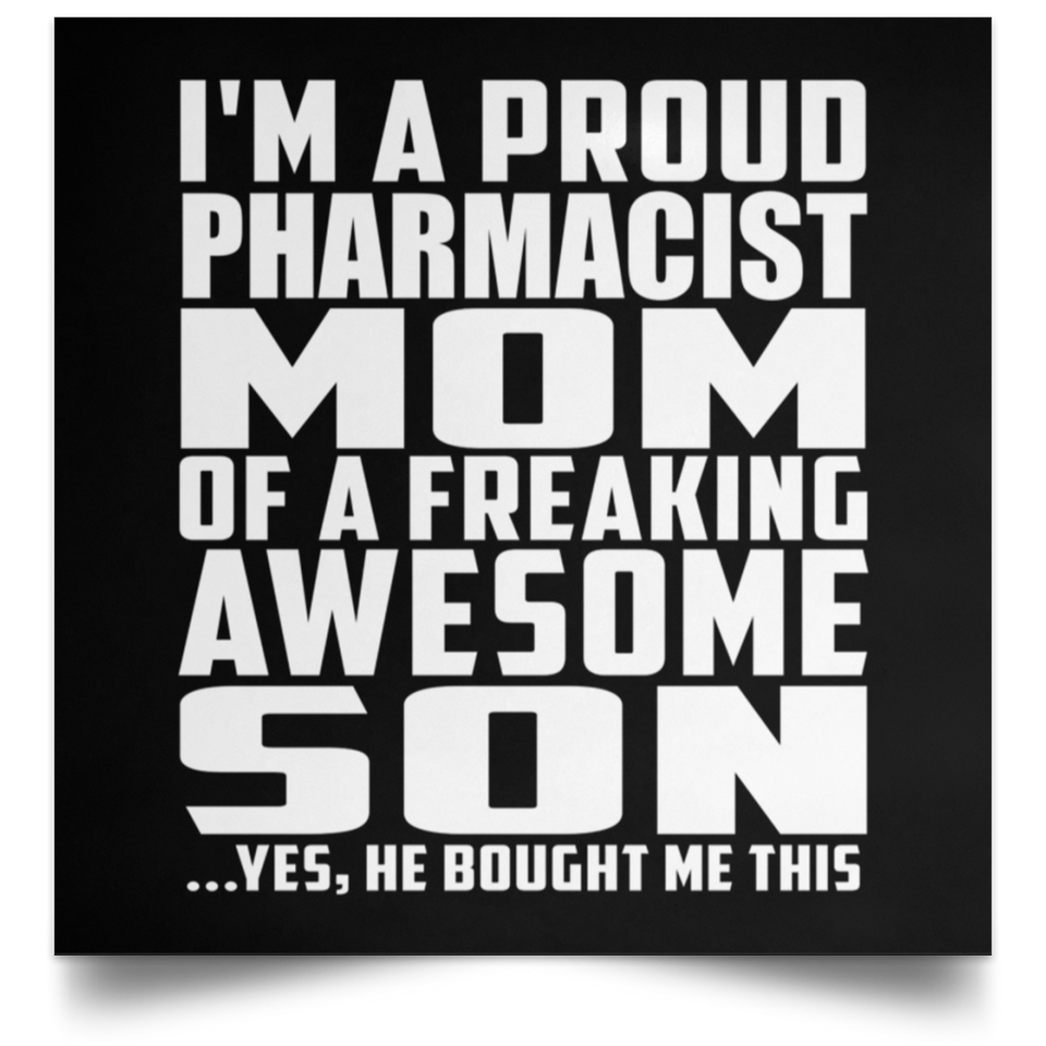 Proud Pharmacist Mom Of Awesome Son - Poster Square