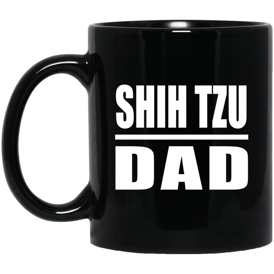 Shih Tzu Dad - 11oz Coffee Mug Black
