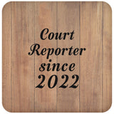 Court Reporter Since 2022 - Drink Coaster C