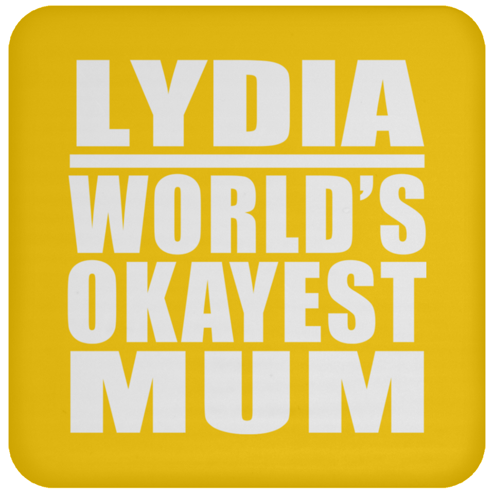 Lydia World's Okayest Mum - Drink Coaster