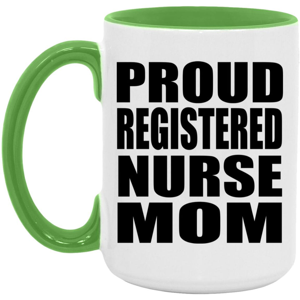 Proud Registered Nurse Mom - 15oz Accent Mug Green