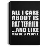 All I Care About Is Rat Terrier - Canvas Portrait