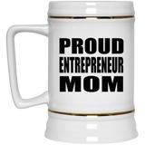 Proud Entrepreneur Mom - Beer Stein