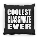 Coolest Classmate Ever - Throw Pillow Black