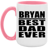 Bryan Best Dad Ever - 15oz Accent Mug Pink