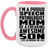 Proud Speech Pathologist Mom Of Awesome Son - 15oz Accent Mug Pink