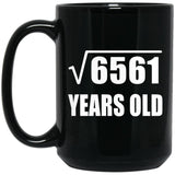 81st Birthday Square Root of 6561 Years Old - 15oz Coffee Mug Black