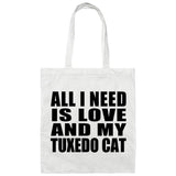 All I Need Is Love And My Tuxedo Cat - Tote Bag White