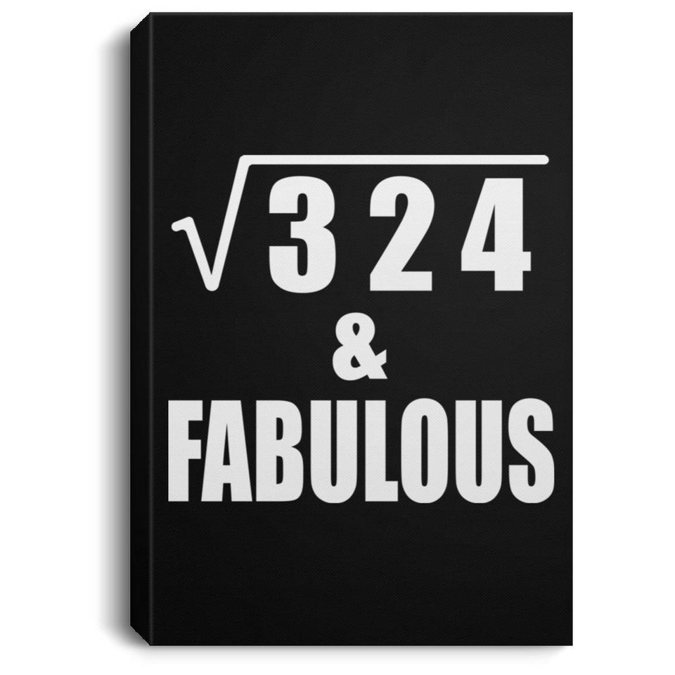 18th Birthday Square Root of 324 & Fabulous - Canvas Portrait