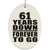 61st Anniversary 61 Years Down Forever to Go - Oval Ornament