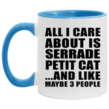 All I Care About Is Serrade Petit Cat - 11oz Accent Mug Blue