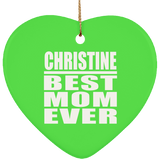 Christine Best Mom Ever - Heart Ornament
