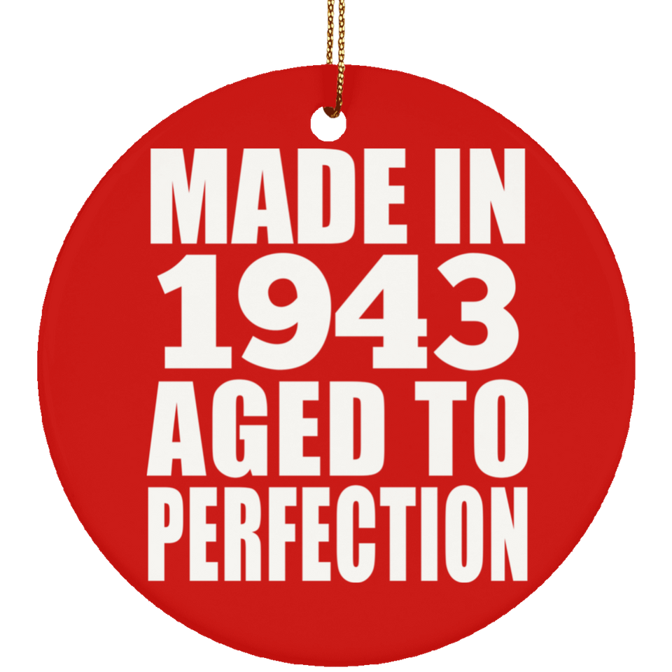 81st Birthday Made In 1943 Aged to Perfection - Circle Ornament