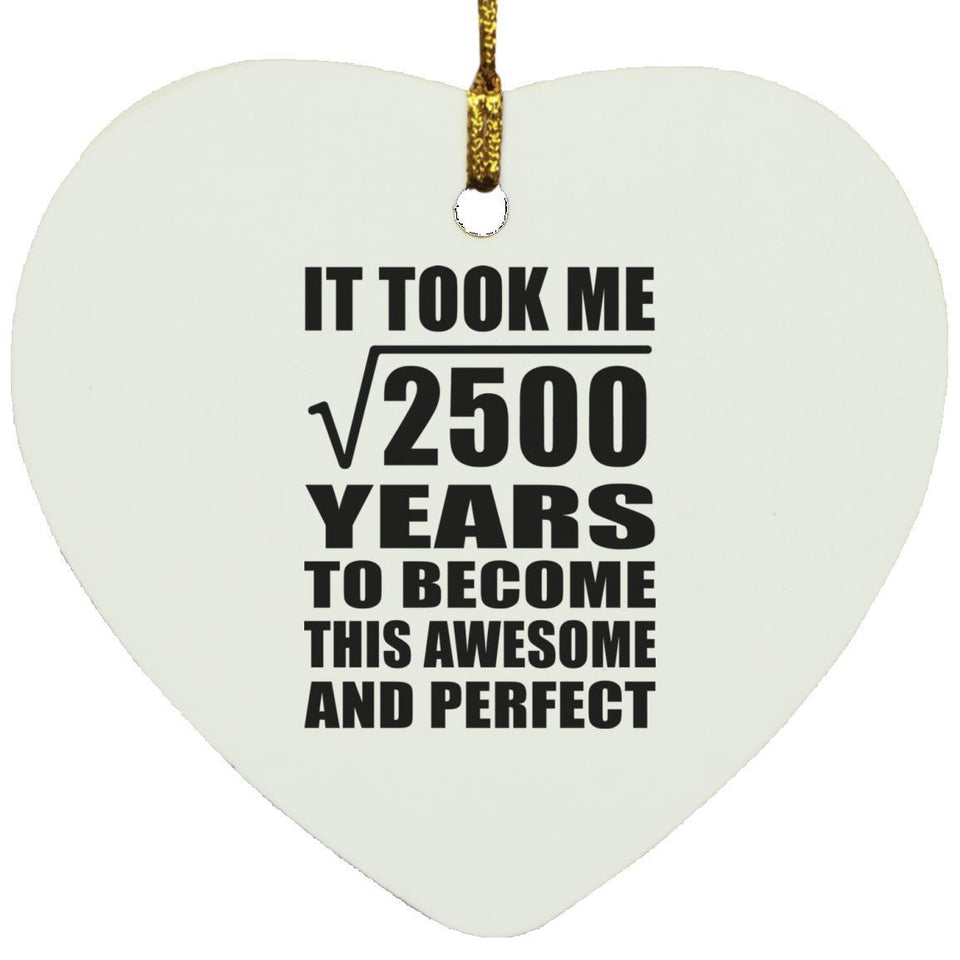 50th Birthday Took Square Root of 2500 Years To Awesome - Heart Ornament
