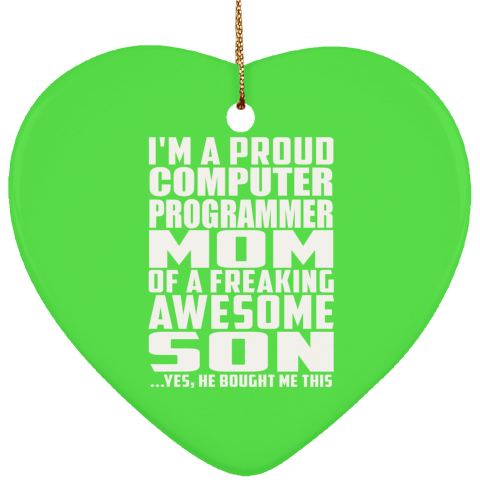 Proud Computer Programmer Mom Of Awesome Son - Heart Ornament