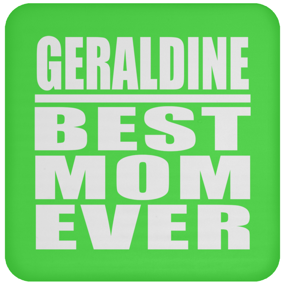 Geraldine Best Mom Ever - Drink Coaster