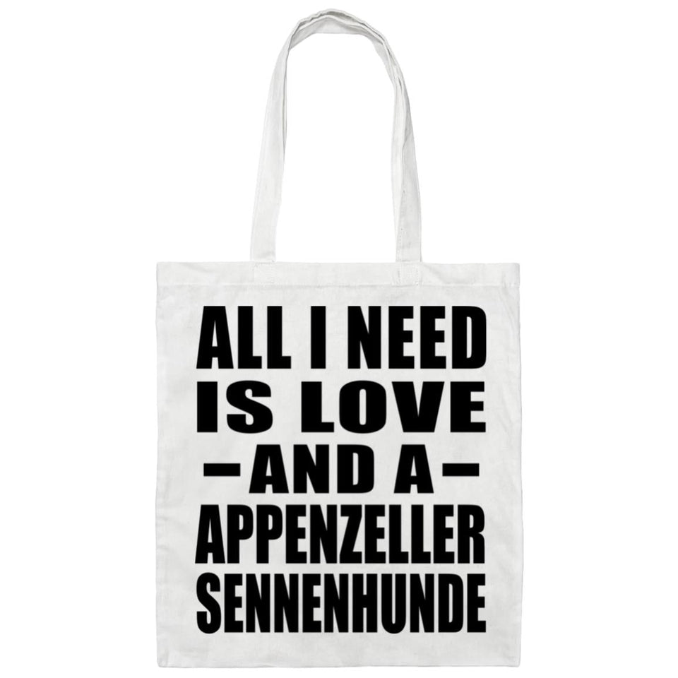 All I Need Is Love And A Appenzeller Sennenhunde - Tote Bag White
