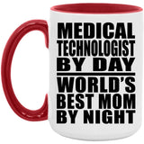 Medical Technologist By Day World's Best Mom By Night - 15oz Accent Mug Red