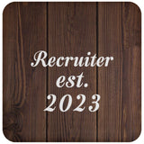 Recruiter Established Est. 2023 - Drink Coaster D