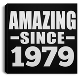45th Birthday Amazing Since 1979 - Canvas Square