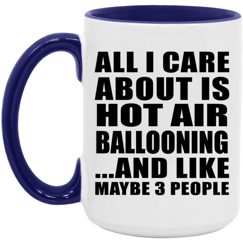All I Care About Is Hot Air Ballooning - 15oz Accent Mug Purple