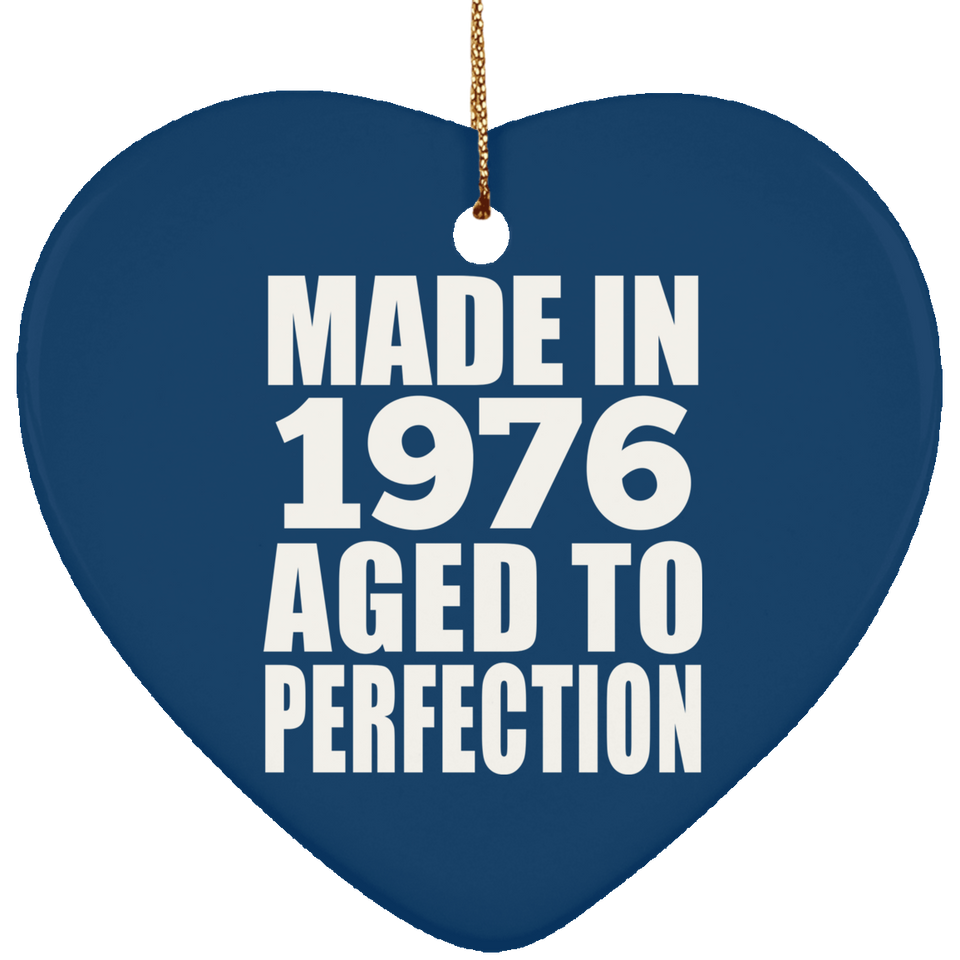 48th Birthday Made In 1976 Aged to Perfection - Heart Ornament