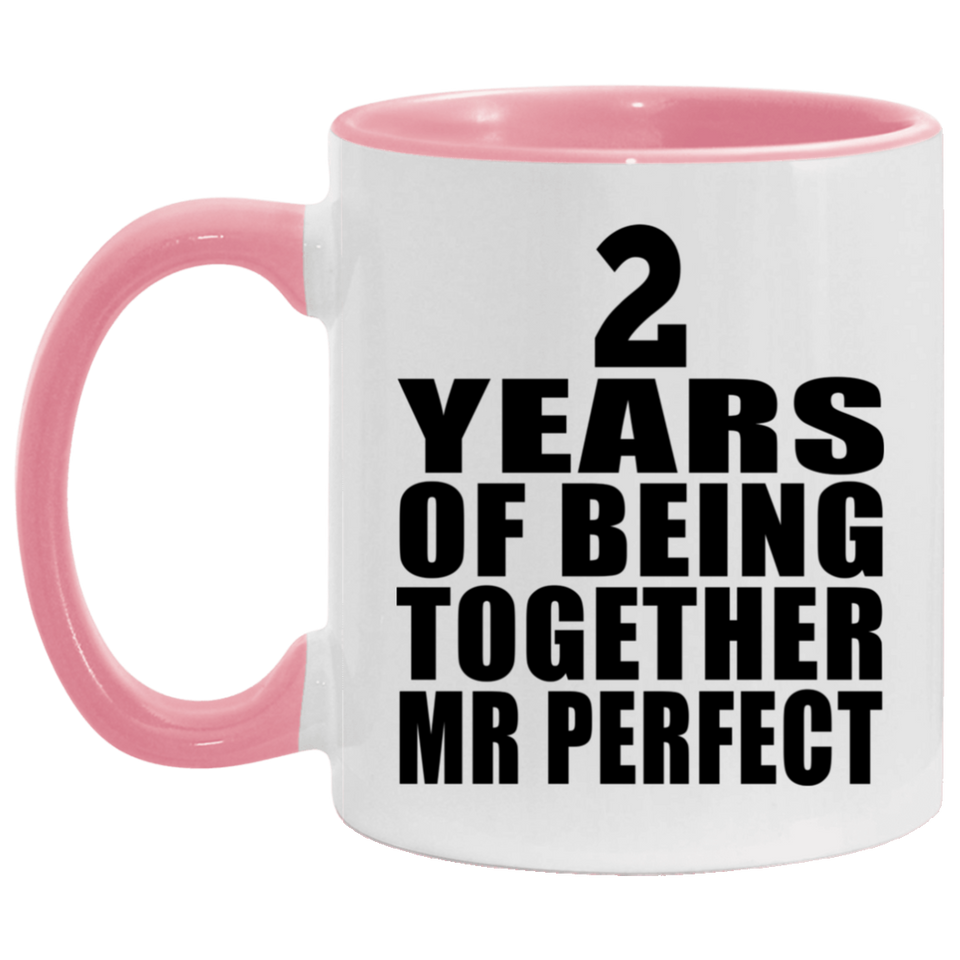 2nd Anniversary 2 Years Of Being Mr Perfect - 11oz Accent Mug Pink