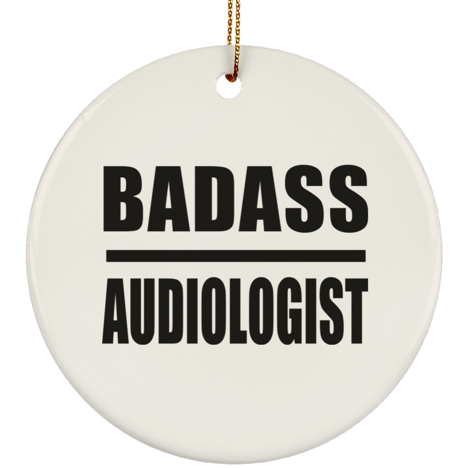 Badass Audiologist - Circle Ornament