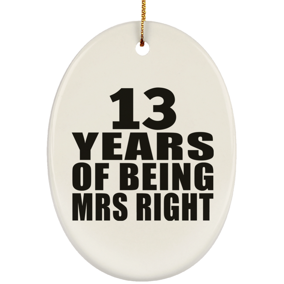 13th Anniversary 13 Years Of Being Mrs Right - Oval Ornament