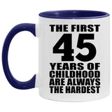 45th Birthday First 45 Years of Childhood Are The Hardest - 11oz Accent Mug Purple