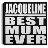 Jacqueline Best Mum Ever - Canvas Square