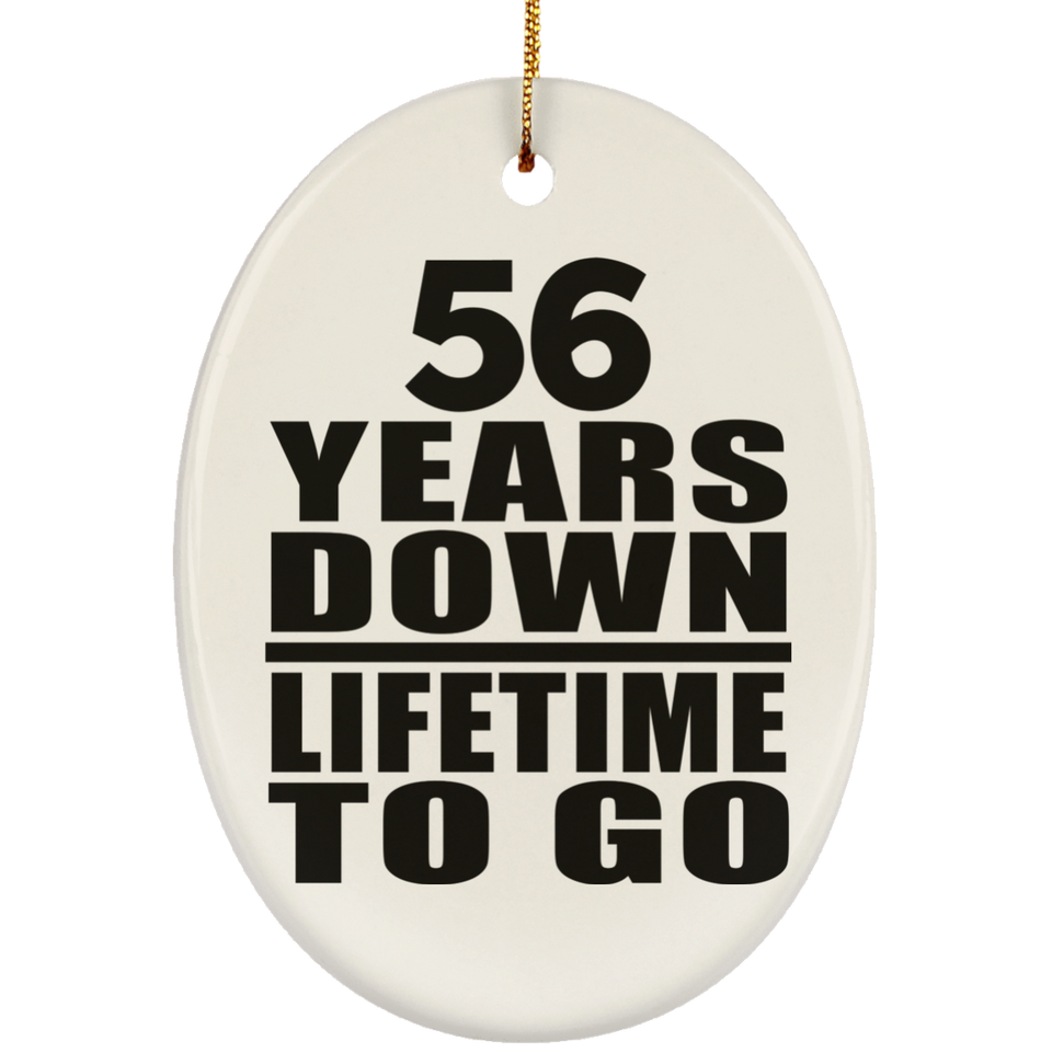 56th Anniversary 56 Years Down Lifetime To Go - Oval Ornament