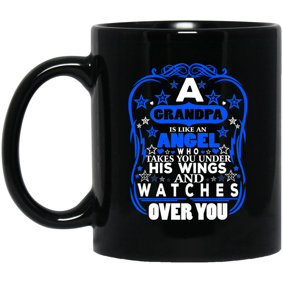 Grandpa Is Like An Angel Takes You Under His Wings - 11 Oz Coffee Mug Black