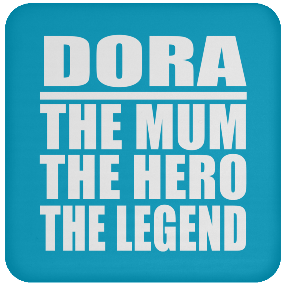 Dora The Mum The Hero The Legend - Drink Coaster