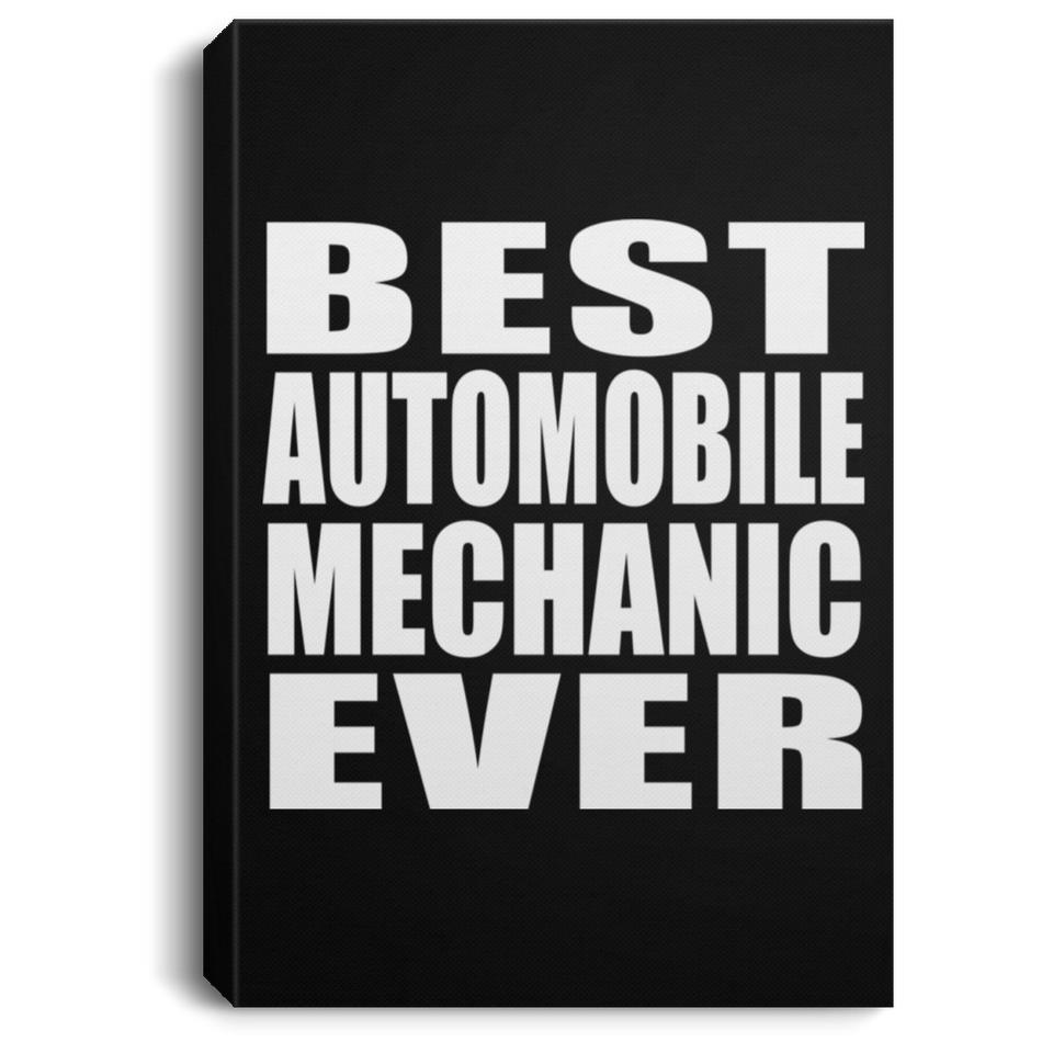 Best Automobile Mechanic Ever - Canvas Portrait