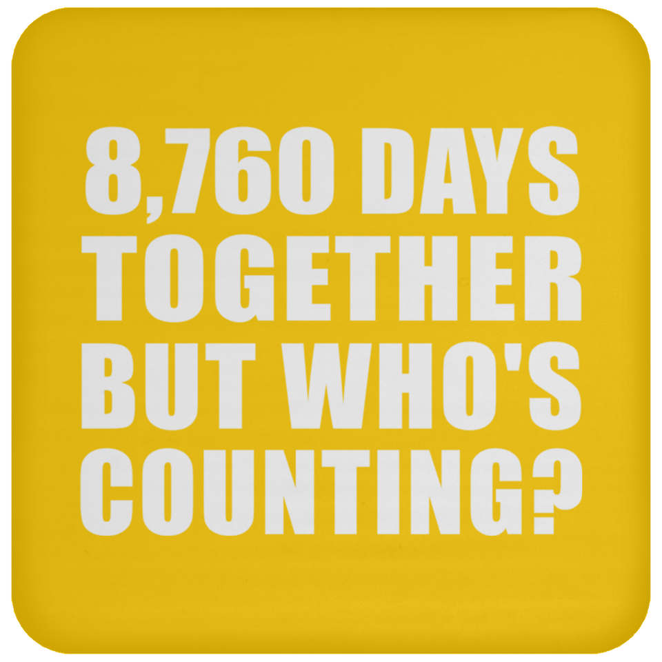 24th Anniversary 8,760 Days Together But Who's Counting - Drink Coaster