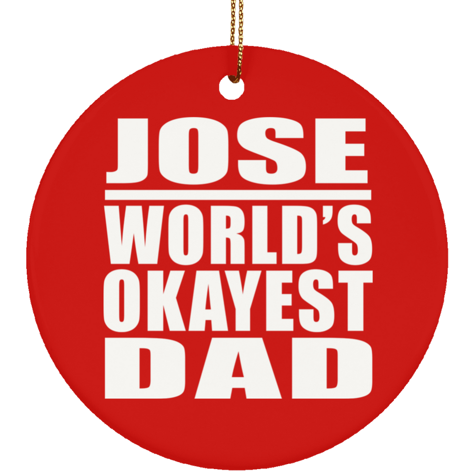 Jose World's Okayest Dad - Circle Ornament