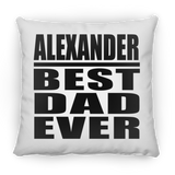 Alexander Best Dad Ever - Throw Pillow