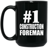 Number One #1 Construction Foreman - 15 Oz Coffee Mug Black