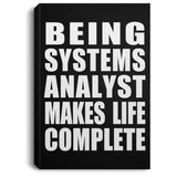 Being Systems Analyst Makes Life Complete - Canvas Portrait