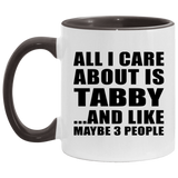 All I Care About Is Tabby - 11oz Accent Mug Black