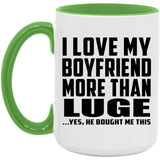 I Love My Boyfriend More Than Luge - 15oz Accent Mug Green