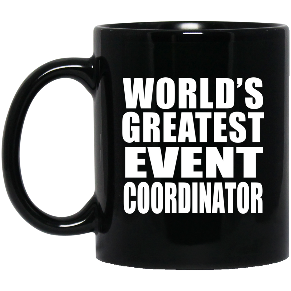 World's Greatest Event Coordinator - 11 Oz Coffee Mug Black