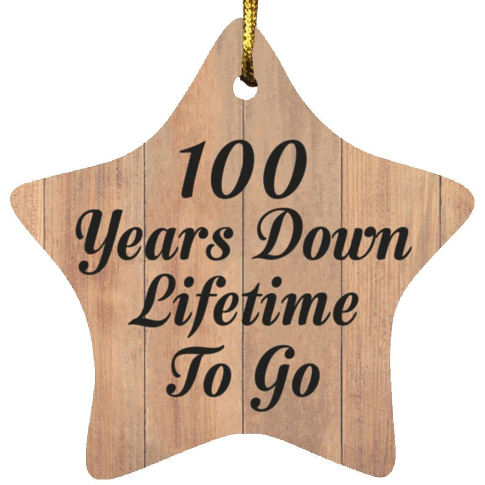 100th Anniversary 100 Years Down Lifetime To Go - Star Ornament C