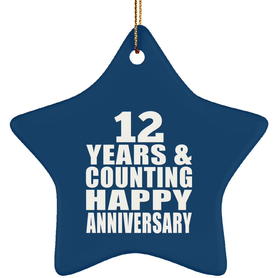 Happy 12th Anniversary 12 Years & Counting - Star Ornament