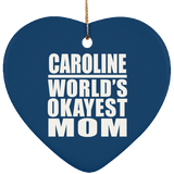 Caroline World's Okayest Mom - Heart Ornament