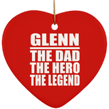 Glenn The Dad The Hero The Legend - Heart Ornament