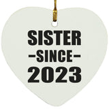 Sister Since 2023 - Heart Ornament