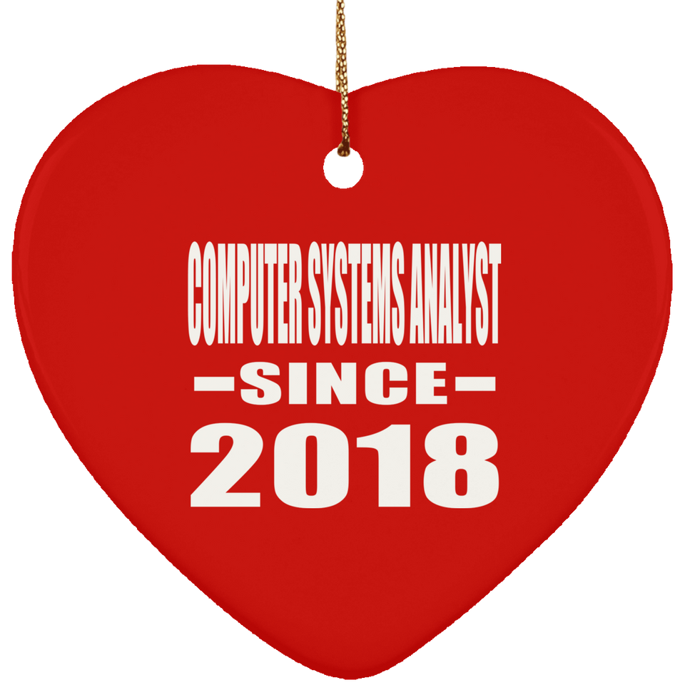 Computer Systems Analyst Since 2018 - Heart Ornament