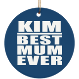 Kim Best Mum Ever - Circle Ornament
